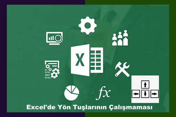 Excel'de Yön Tuşlarının Çalışmaması